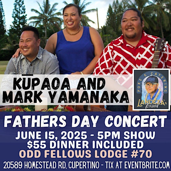 Cupertino Hawaiian Fathers Day Show featuring Kupaoa and Mark Yamanaka | Odd Fellow's Lodge - House of Hawaiian Music Cupertino
