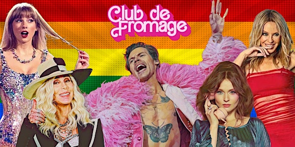 Club de Fromage: Pride Special - Sat 5th July | O2 Academy Islington