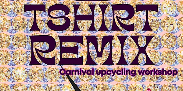 T-SHIRT REMIX: CARNIVAL UPCYCLING WORKSHOP | Vibast Community Centre