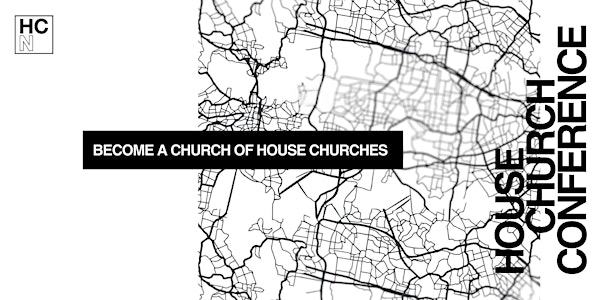 HOUSE CHURCH NETWORK CONFERENCE | Church Project