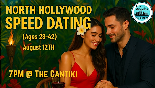 North Hollywood Speed Dating (Ages 28-42) | The Cantiki | The CanTiki