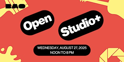 BAO August Open Studio+ | BAO Office (3rd Floor)