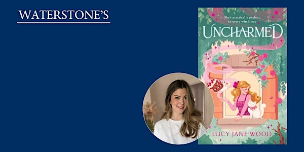 Lucy Jane Wood UNCHARMED with Sarah Underwood | University Church of St Mary the Virgin