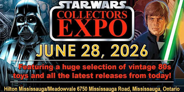 Star Wars Collectors Expo 2026 | Hilton Mississauga/Meadowvale