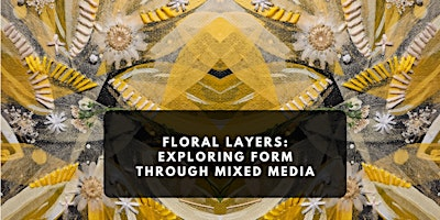 Floral Layers: A Mixed Media Floral Art Workshop | Bell Centre