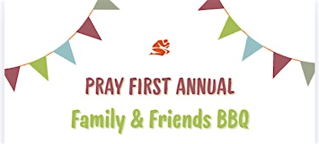 Pray First Annual Family & Friends BBQ | Warinanco Park