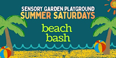 Summer Saturday: Beach Bash | Sensory Garden Playground