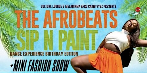 AFROBEATS SIP N PAINT DANCE EXPERIENCE & MINI FASHION SHOW | CULTURE LOUNGE