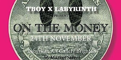 TBOY and Labyrinth gallery Brighton present ON THE MONEY | BN1 1HH