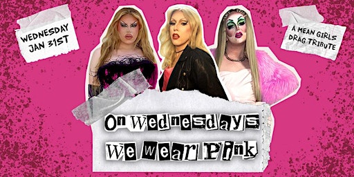 On Wednesdays We Wear Pink: A 'Mean Girls' Drag Tribute | Ironworks Studios