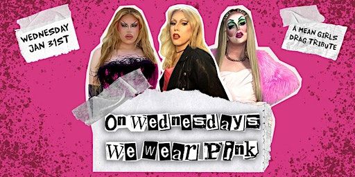 On Wednesdays We Wear Pink: A 'Mean Girls' Drag Tribute | Ironworks Studios