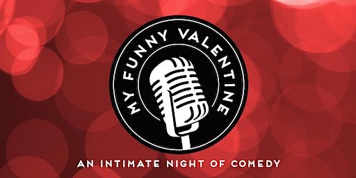My Funny Valentine: An Intimate Night of Comedy | The Works -- Upper Westside Atlanta