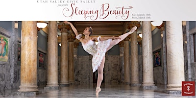 Utah Valley Civic Ballet presents "Sleeping Beauty" | Ragan Theatre