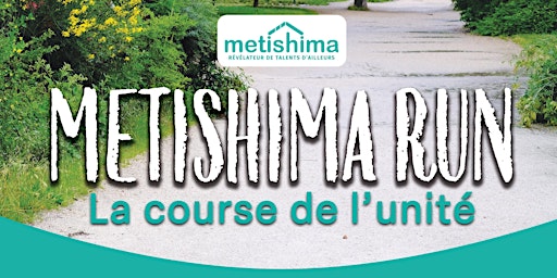 Metishima Run : La course de l'unité - 4km pour la diversité le 23 mars | Bois de Vincennes