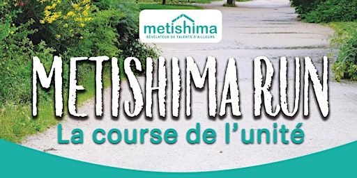 Metishima Run : La course de l'unité - 4km pour la diversité le 23 mars | Bois de Vincennes