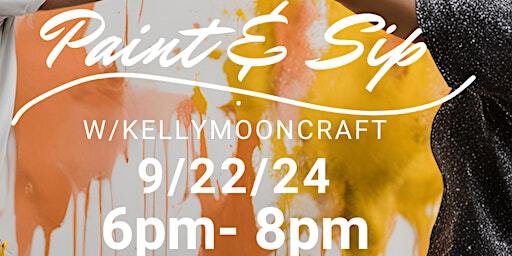 Paint & SIP W/ KELLYMOON CRAFT | The Trap Haus ️