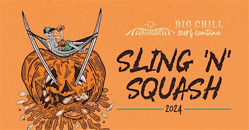 Sling N' Squash 2024 | Big Chill Surf Cantina