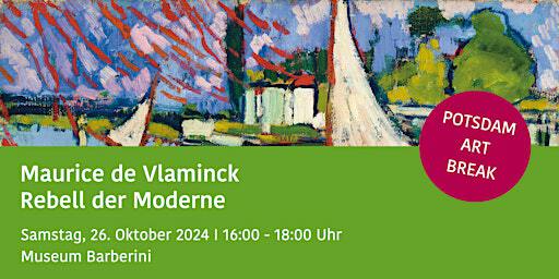 Maurice de Vlaminck: Rebell der Moderne POTSDAM ART BREAK | Museum Barberini
