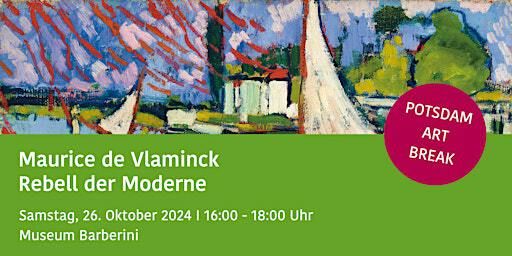 Maurice de Vlaminck: Rebell der Moderne POTSDAM ART BREAK | Museum Barberini