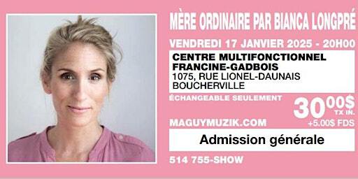 Mère ordinaire par Bianca Longpré : nouveau spectacle, # 4 !!!! | Centre multifonctionnel Francine-Gadbois