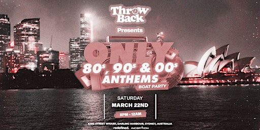 Throw Back - 80s, 90s, Noughties - Boat Party | King Street Wharf