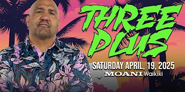 Three Plus Moani Waikiki | Moani Waikiki