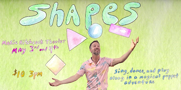 Shapes, a musical puppet show for children of all ages. Family fun! | Marie Hitchcock Puppet Theatre