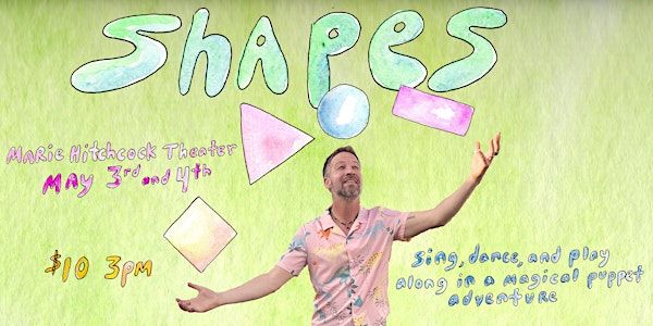 Shapes, a musical puppet show for children of all ages. Family fun! | Marie Hitchcock Puppet Theatre