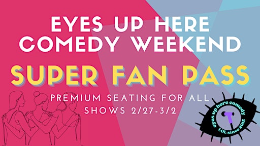 Eyes Up Here Weekend Super Fan Pass | Asheville