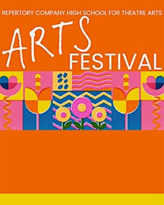 Repertory Senior Arts Festival | Repertory Company High School for Theatre Arts