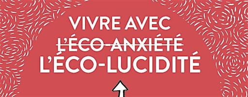 Vivre avec l'éco-lucidité | Espace Culture, Université de Lille