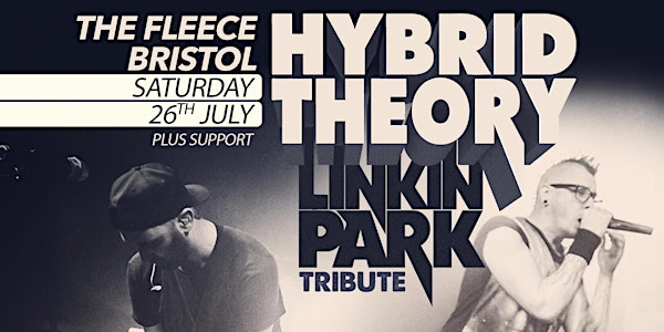 Hybrid Theory - The UK’s No.1 Linkin Park Tribute Band | The Fleece