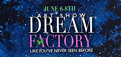 Dream Factory-Unique Art Show | 1551 S Commerce St
