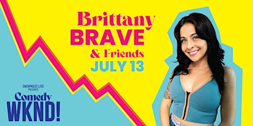 Snowmass Comedy WKND!: Brittany Brave and friends | The Collective Snowmass