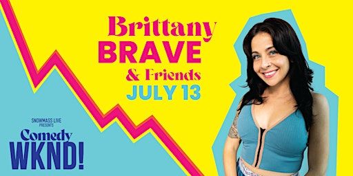 Snowmass Comedy WKND!: Brittany Brave and friends | The Collective Snowmass