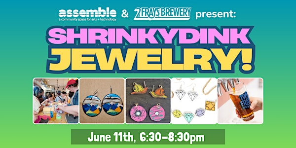 Assemble @ Two Frays Brewery: SHRINKYDINK JEWELRY | Two Frays Brewery