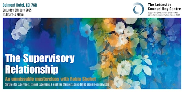 The Supervisory Relationship, an unmissable masterclass with Robin Shohet | Belmont Hotel