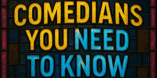Comedians You Need To Know | Clapton Craft