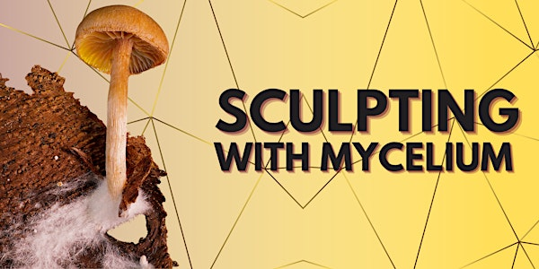 Sculpting With Mycelium | Genspace