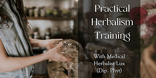 Part3 Practical Herbalism Training With Medical Herbalist - Lux (Dip. Phyt) | Raven's Veil