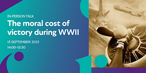 The moral cost of victory during WWII | The Royal Society Of Edinburgh