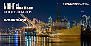 Night and Blue Hour Photography - WORKSHOP w/Brian Leary | Miner’s Landing Pier 57 Seattle