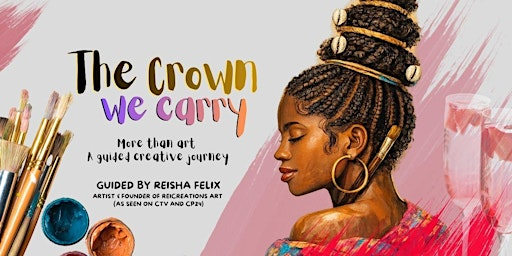 The Crown We Carry - A Guided Art Experience | The Wellness Studio by Cicco Aroma