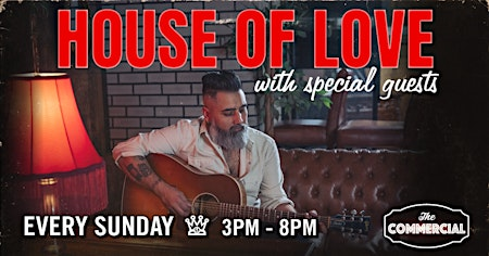 HOUSE OF LOVE - LIVE MUSIC SUNDAYS | The Commercial - Blues On Whyte