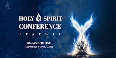 Holy Spirit Conference - Irvine, CA | September 17-19th | 4445 Alton Pkwy