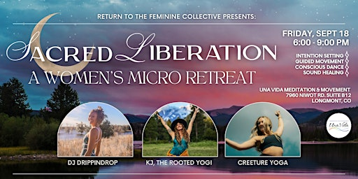 Sacred Liberation: A Women’s Micro Retreat | Una Vida Meditation & Movement