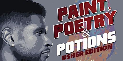 The Usher Edition of Paint, Poetry & Potions | Savor Bar & Grill