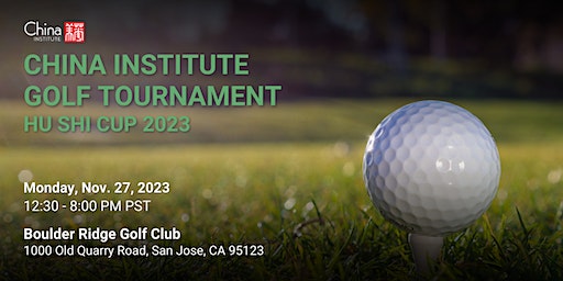 China Institute Golf Tournament – Hu Shi Cup 2023 | 1000 Old Quarry Rd