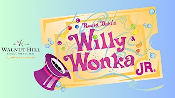 Community Theater Academy presents Willy Wonka Jr. (Monday Cast) | The Delbridge Family Center for the Arts