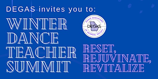 RESET | REJUVENATE | RE-ENERGIZE - DEGAS Winter Dance Teacher Summit | Clayton County Performing Arts Center, Mount Zion Parkway, Jonesboro, GA, USA